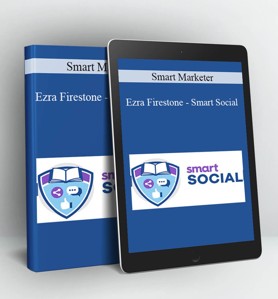 Ezra Firestone – Smart Social - Smart Marketer