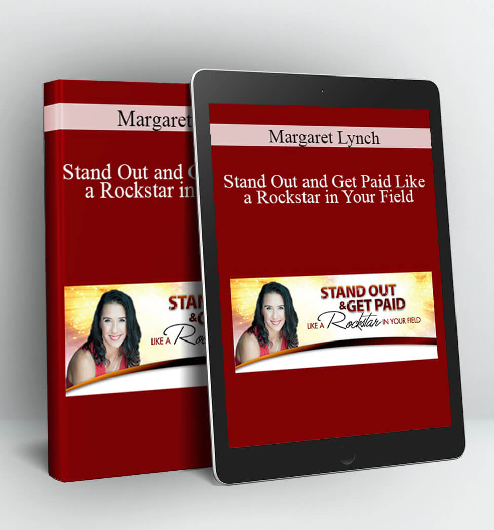 Stand Out and Get Paid Like a Rockstar in Your Field - Margaret Lynch