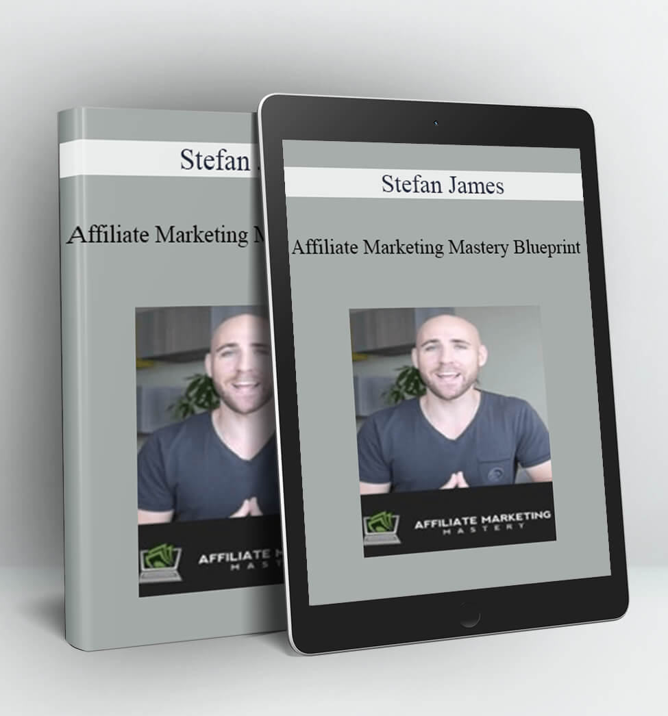 Affiliate Marketing Mastery Blueprint - Stefan James