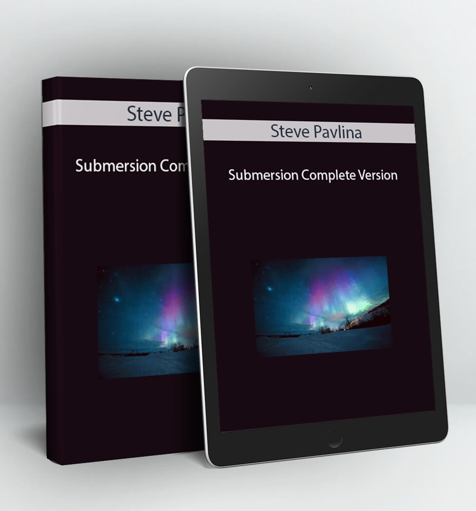 Submersion Complete Version - Steve Pavlina