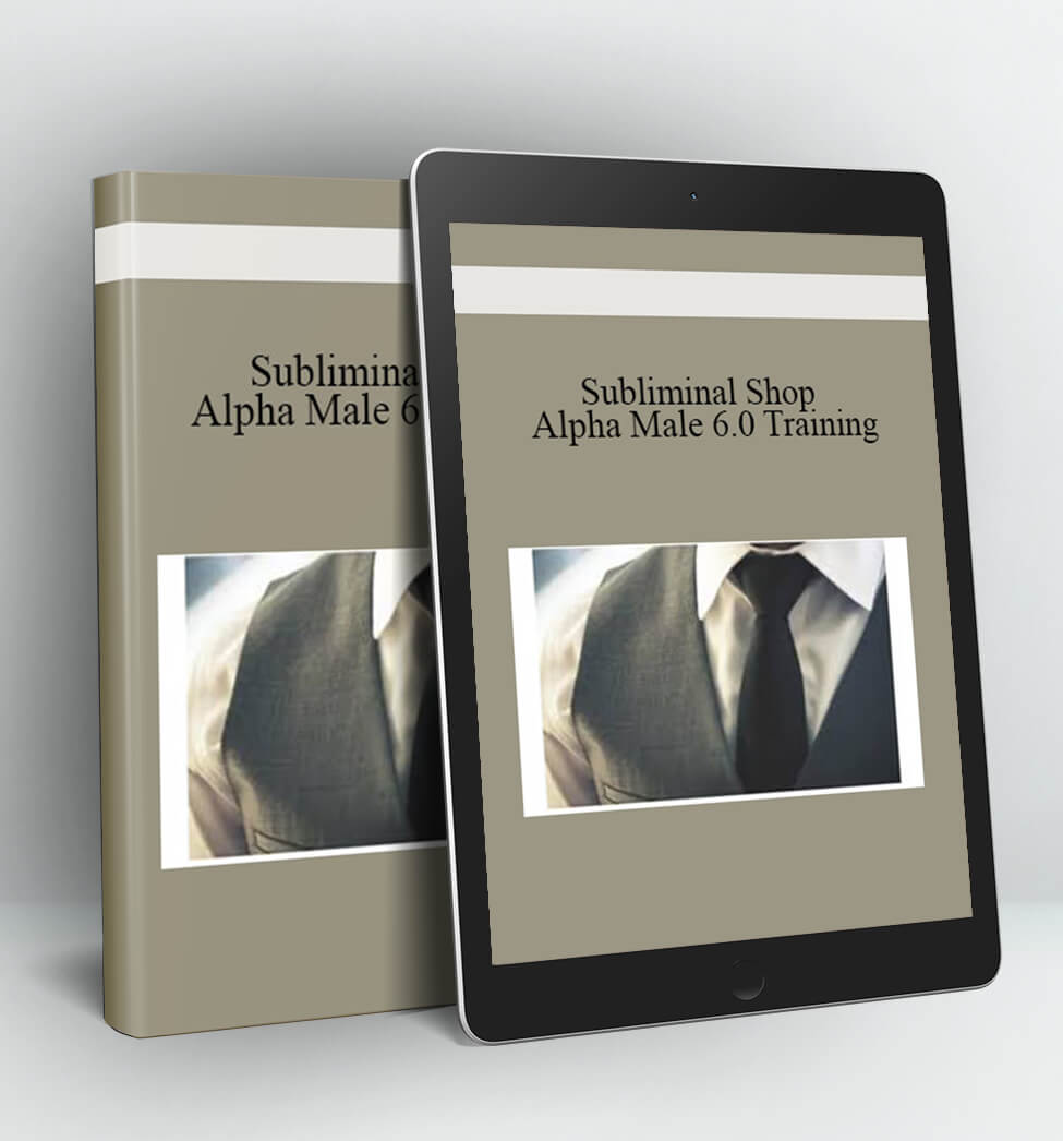 Alpha Male 6.0 Training - Subliminal Shop