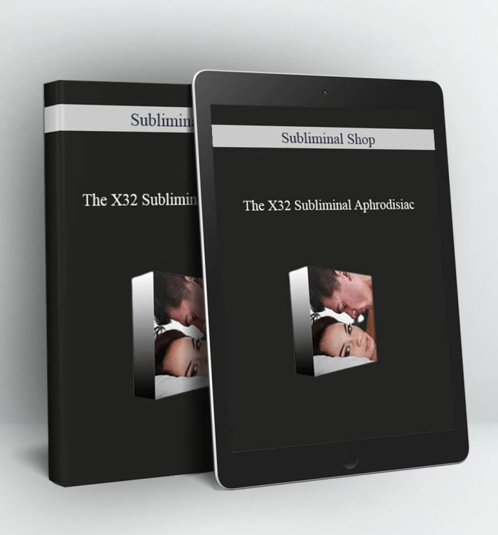 The X32 Subliminal Aphrodisiac - Subliminal Shop