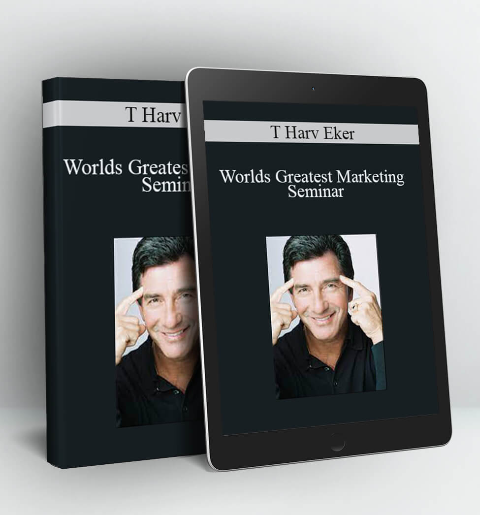 Worlds Greatest Marketing Seminar - T Harv Eker