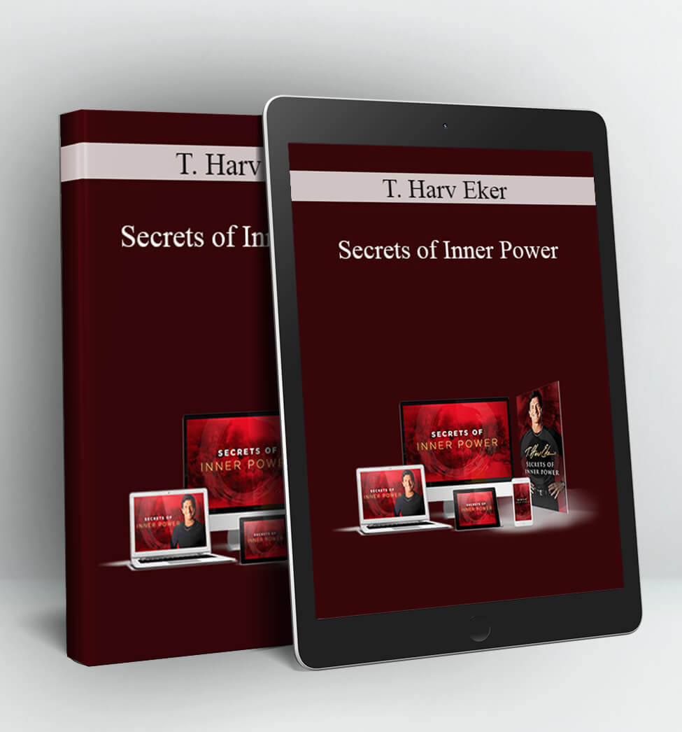 Secrets of Inner Power - T. Harv Eker