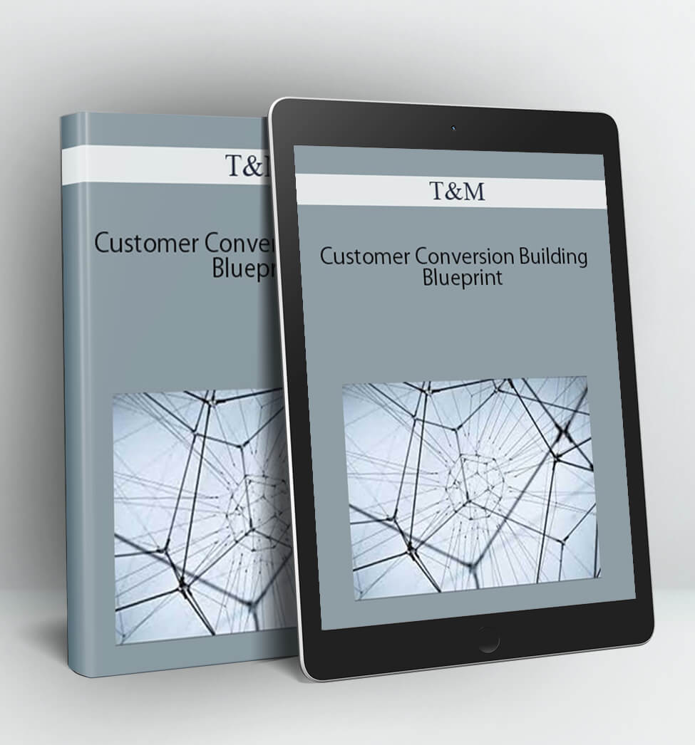 Customer Conversion Building Blueprint - T&M