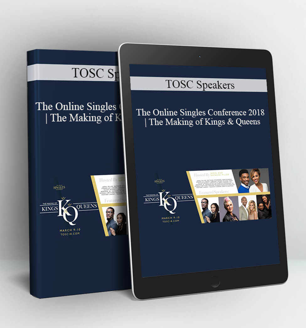 The Online Singles Conference 2018 | The Making of Kings & Queens - TOSC Speakers