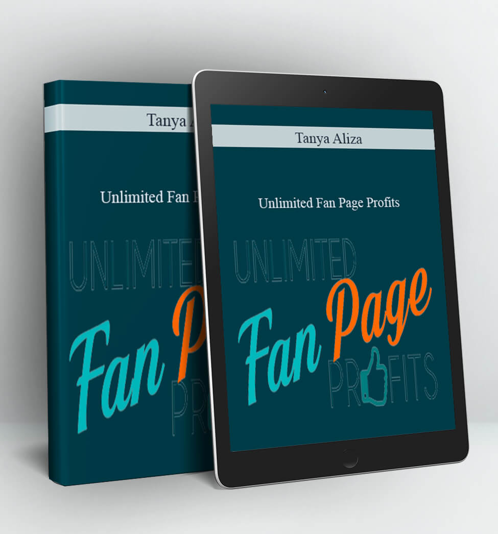 Unlimited Fan Page Profits - Tanya Aliza