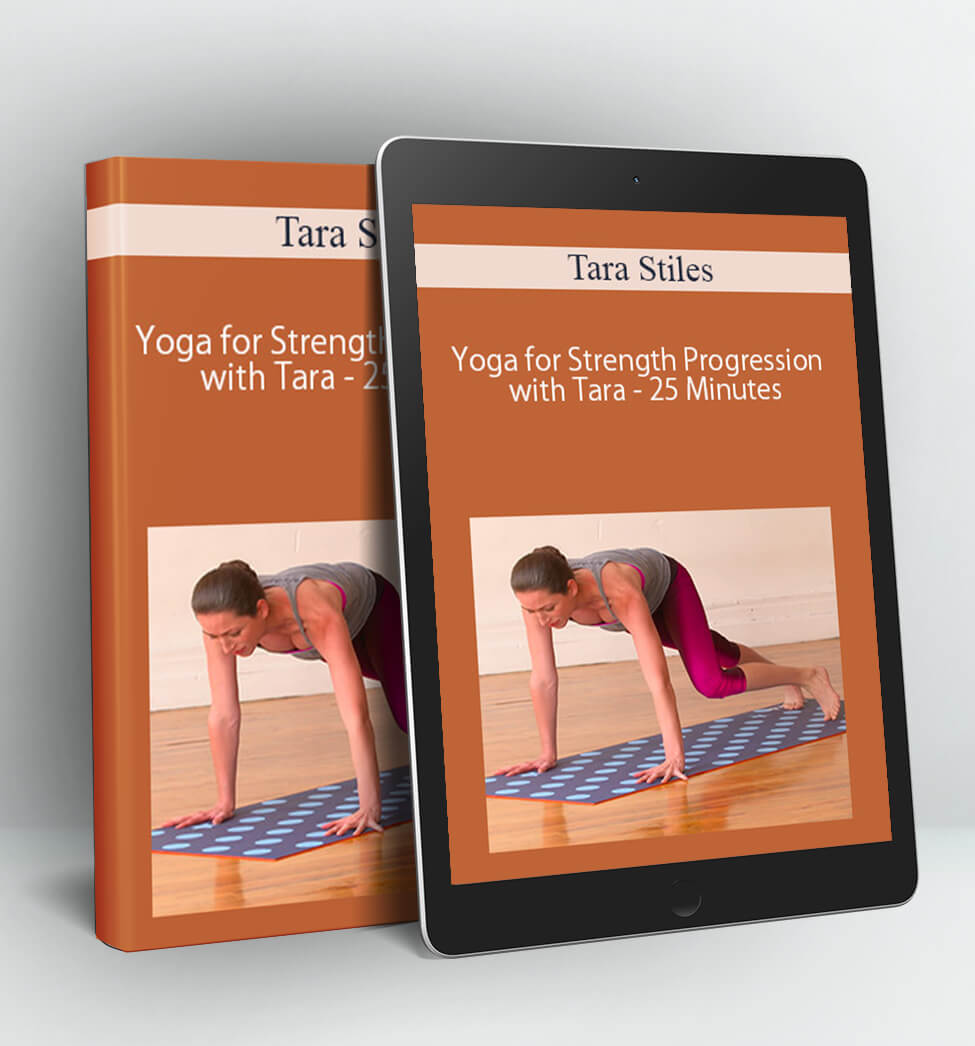 Yoga for Strength Progression with Tara - 25 Minutes - Tara Stiles