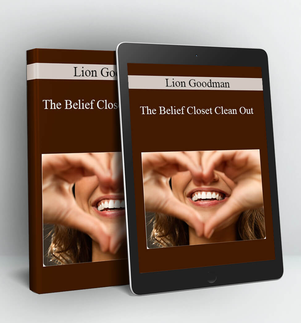 The Belief Closet Clean Out - Lion Goodman