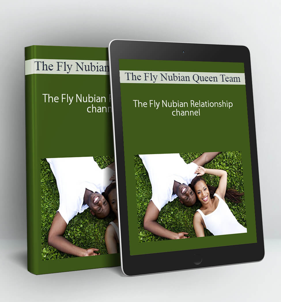 The Fly Nubian Relationship channel - The Fly Nubian Queen Team