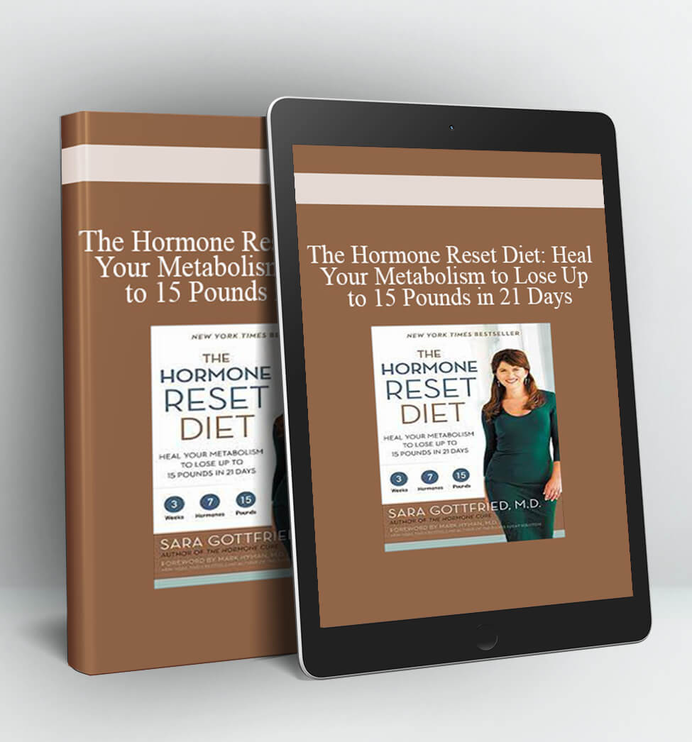 The Hormone Reset Diet: Heal Your Metabolism to Lose Up to 15 Pounds in 21 Days