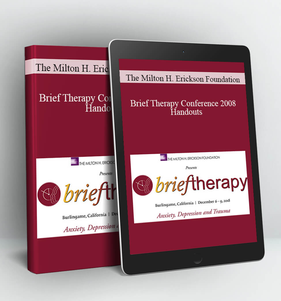 Brief Therapy Conference 2008 – Handouts - The Milton H. Erickson Foundation