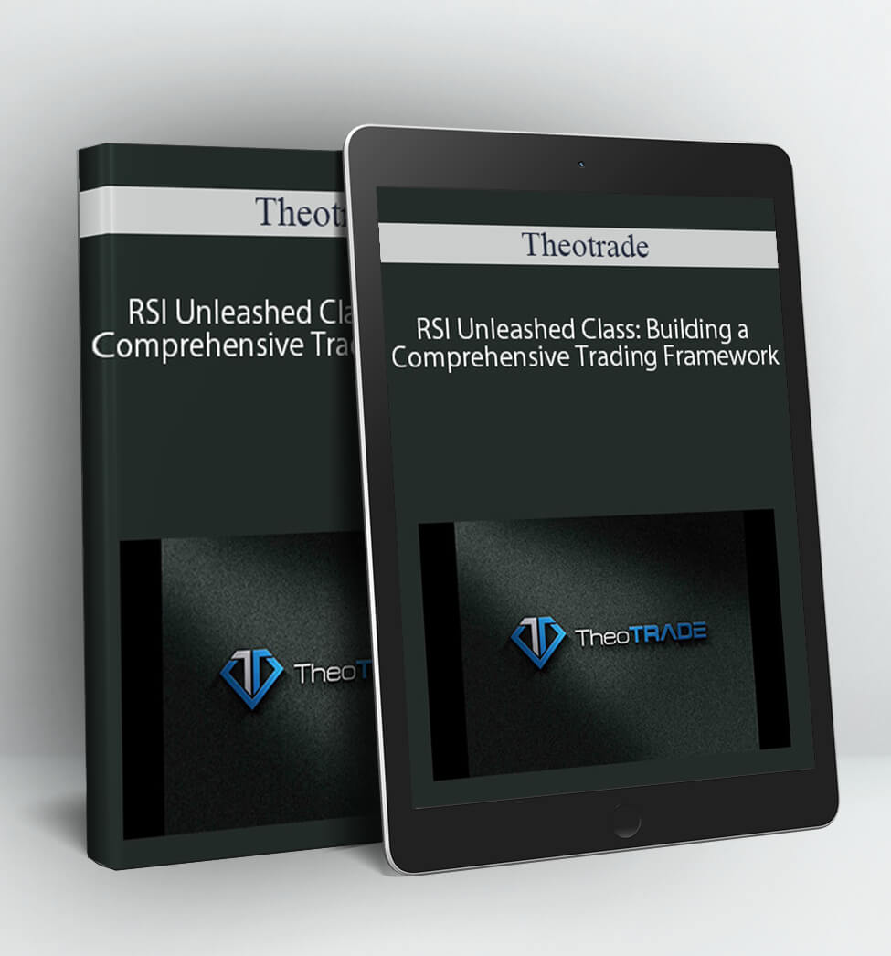 RSI Unleashed Class: Building a Comprehensive Trading Framework - Theotrade