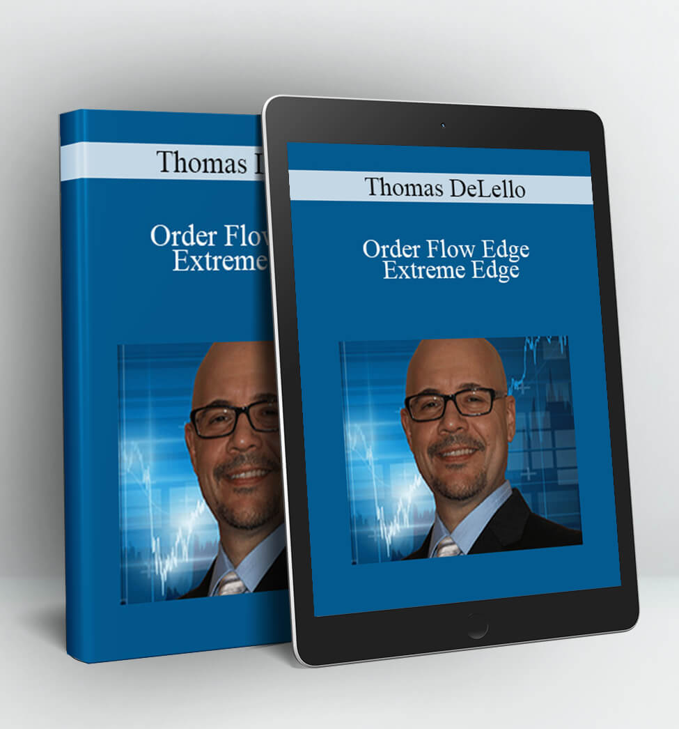 Order Flow Edge – Extreme Edge - Thomas DeLello