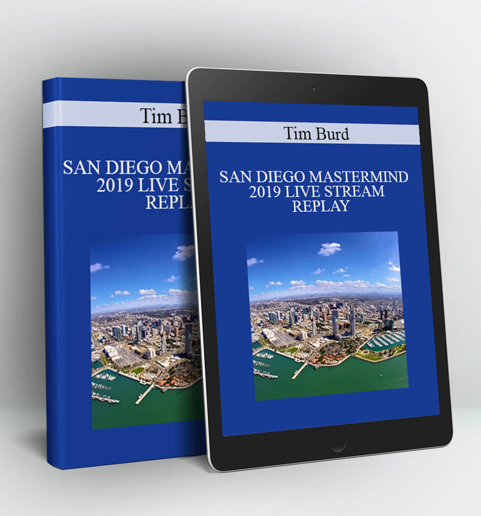 San Diego Mastermind 2019 Live Stream and Replay - Tim Burd