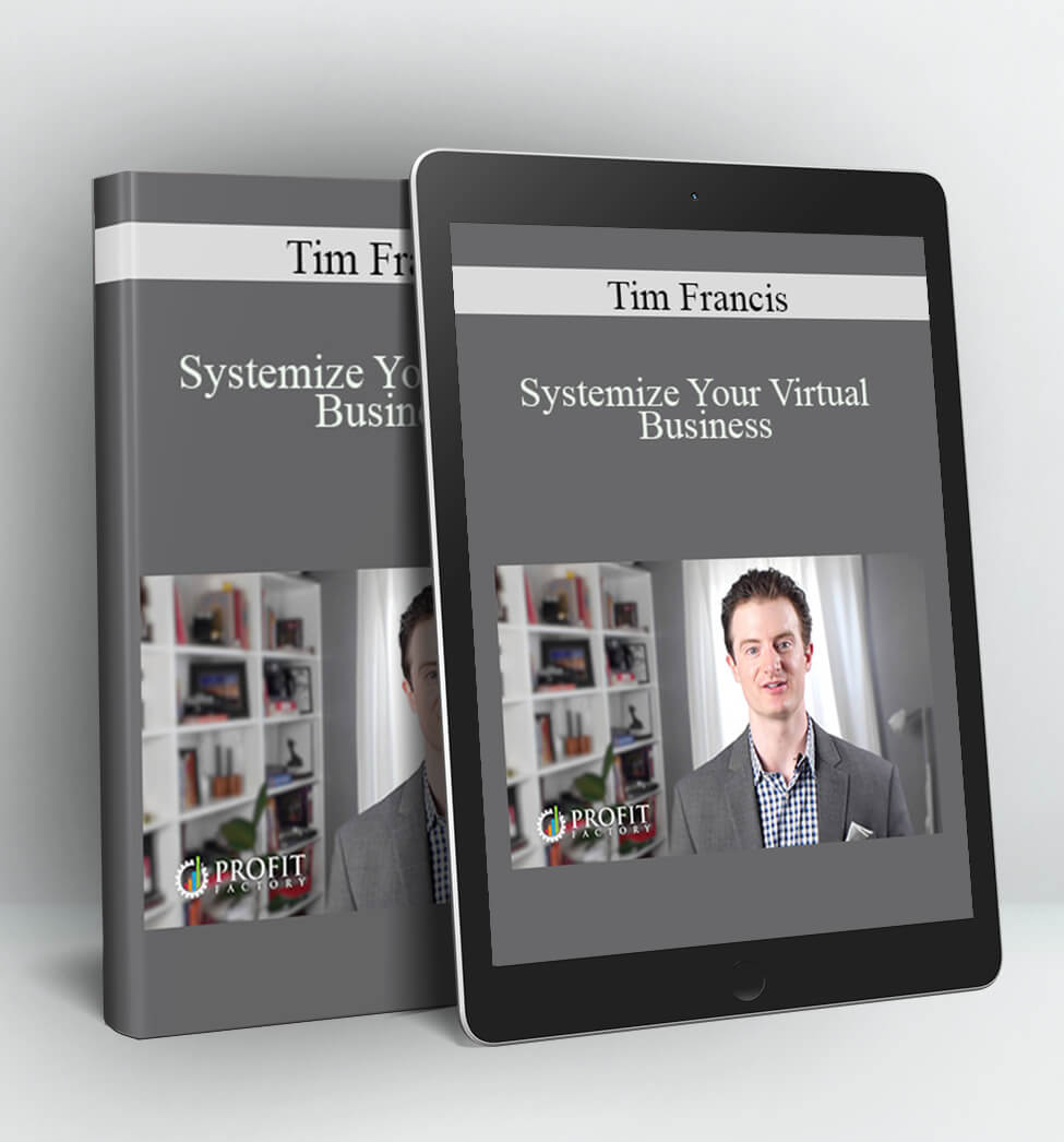 Systemize Your Virtual Business - Tim Francis