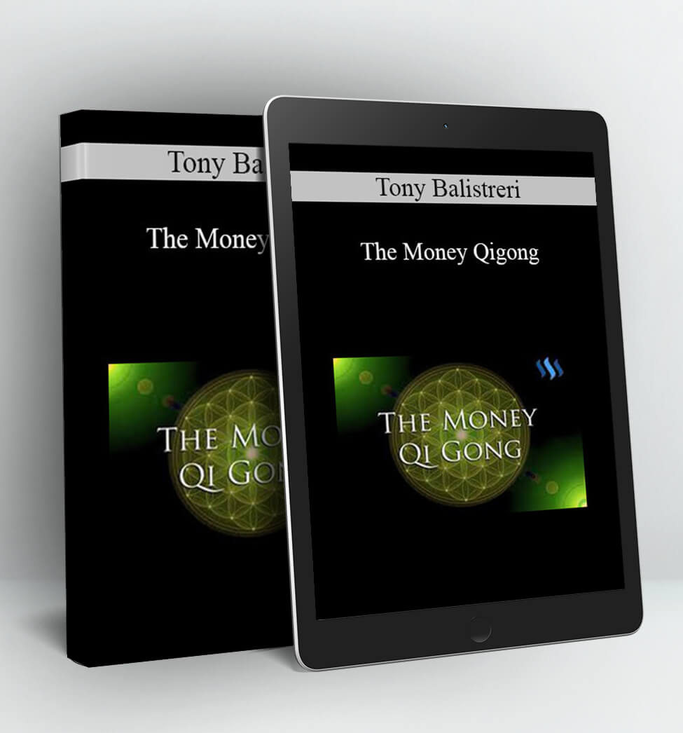 The Money Qigong - Tony Balistreri