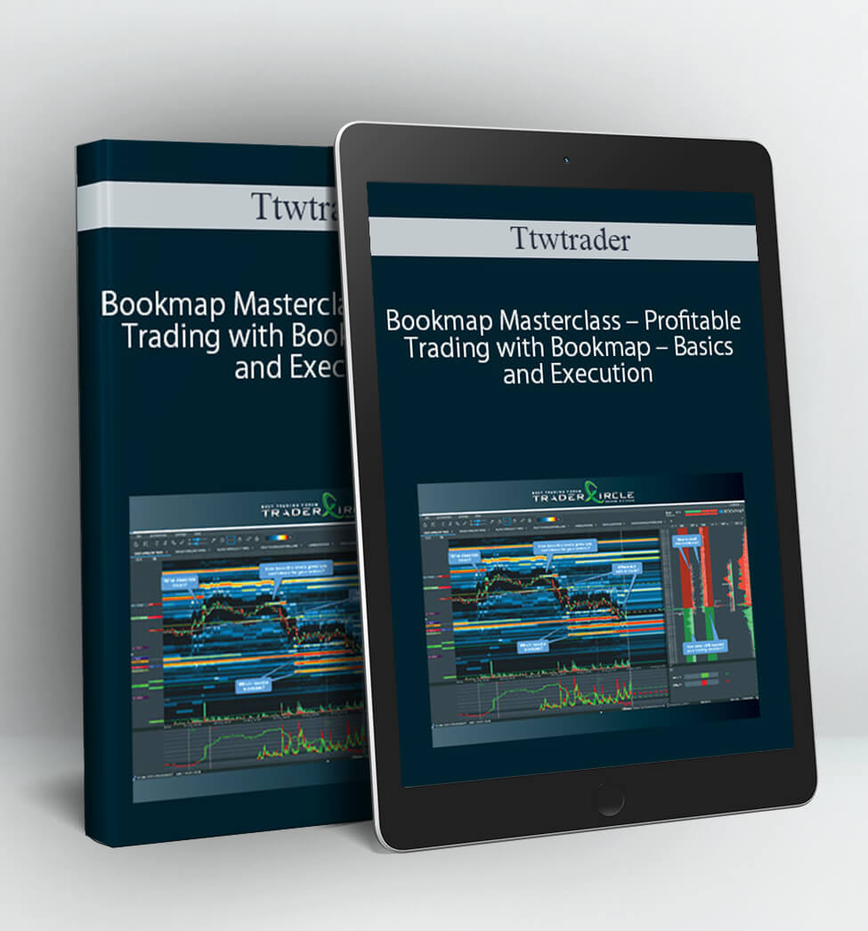 Bookmap Masterclass – Profitable Trading with Bookmap – Basics and Execution - Ttwtrader