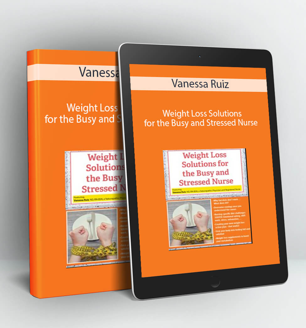 Weight Loss Solutions for the Busy and Stressed Nurse - Vanessa Ruiz