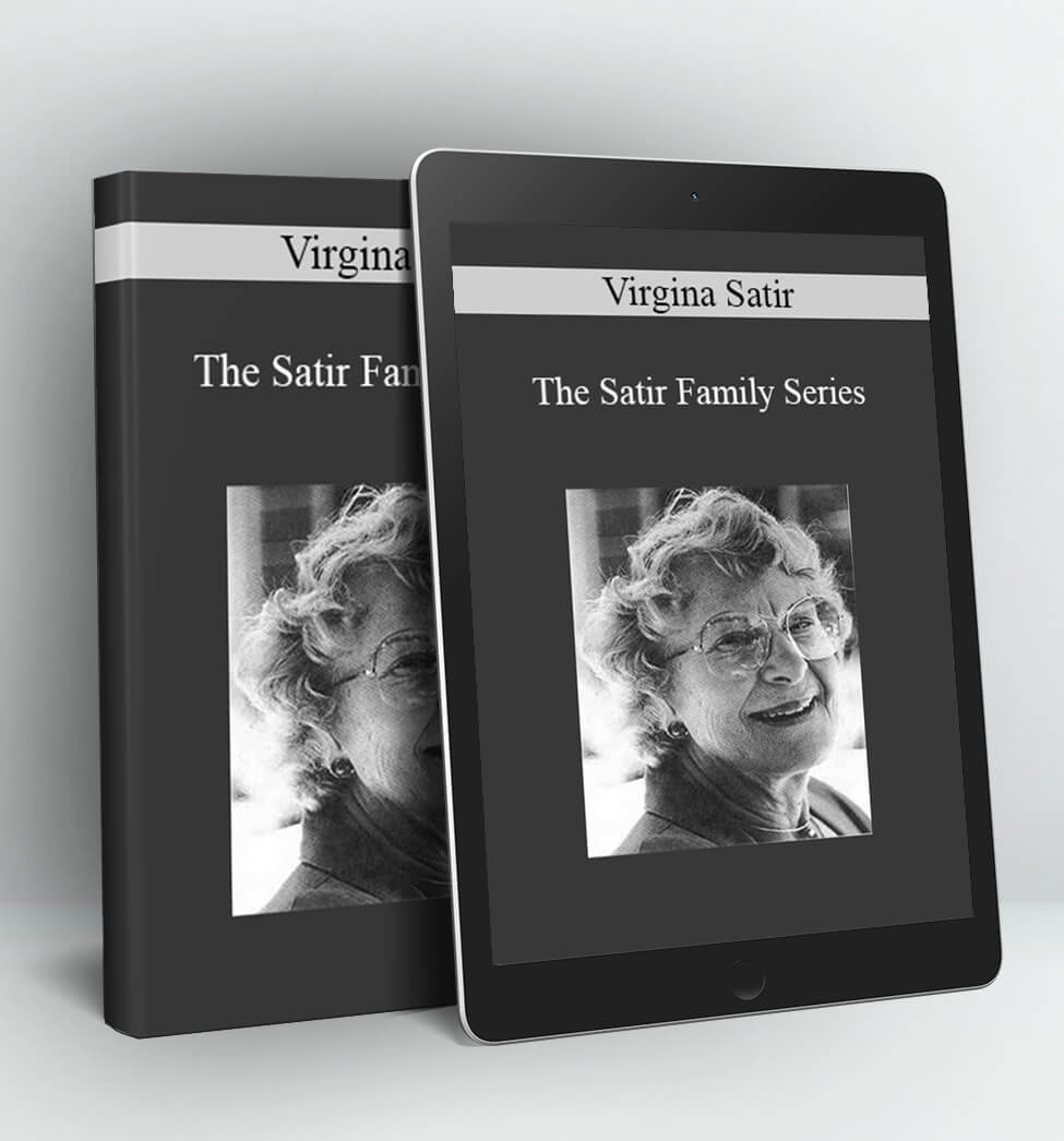 The Satir Family Series - Virgina Satir