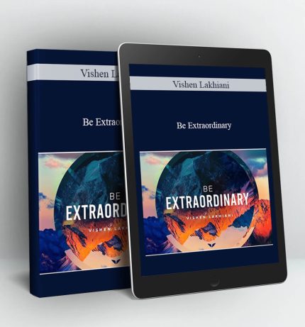 Be Extraordinary - Vishen Lakhiani