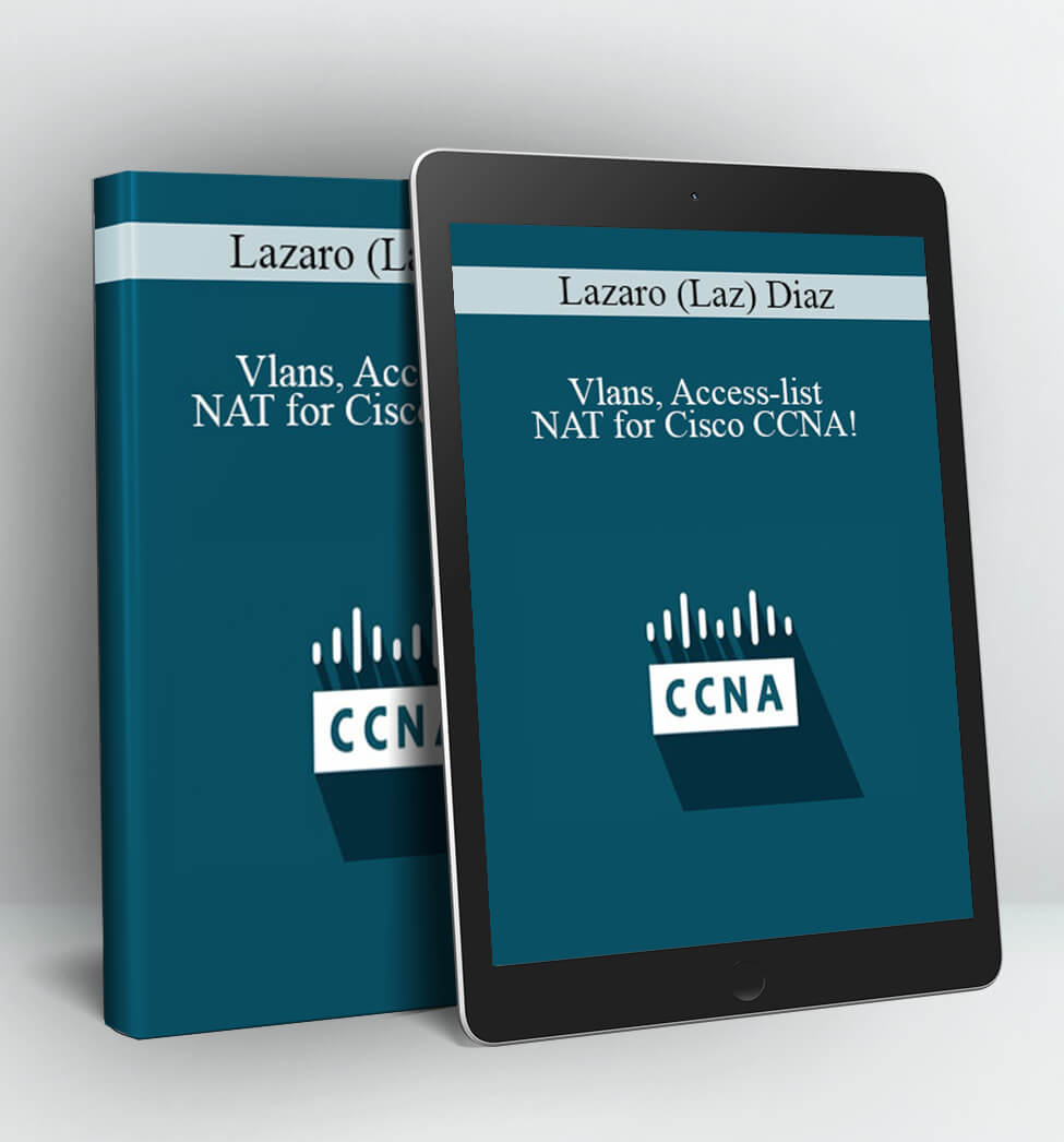 Vlans, Access-list & NAT for Cisco CCNA! - Lazaro (Laz) Diaz