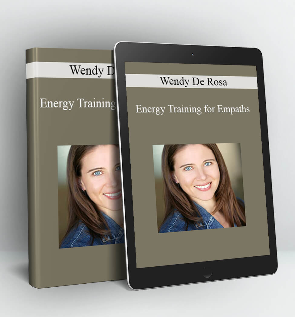 Energy Training for Empaths - Wendy De Rosa