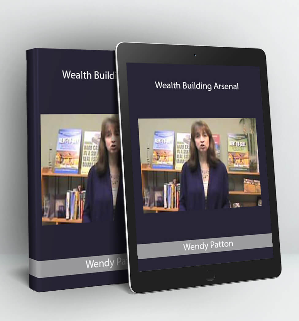 Wealth Building Arsenal - Wendy Patton