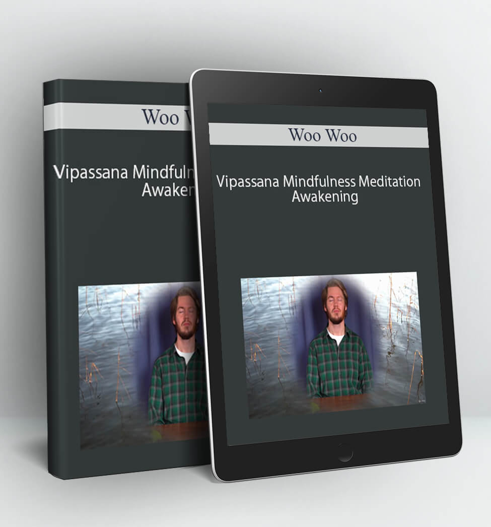 Vipassana Mindfulness Meditation Awakening - Woo Woo