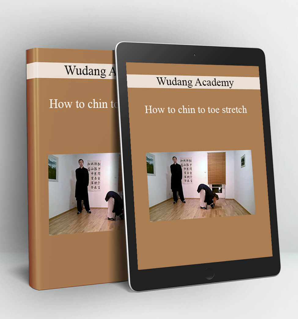 How to chin to toe stretch - Wudang Academy