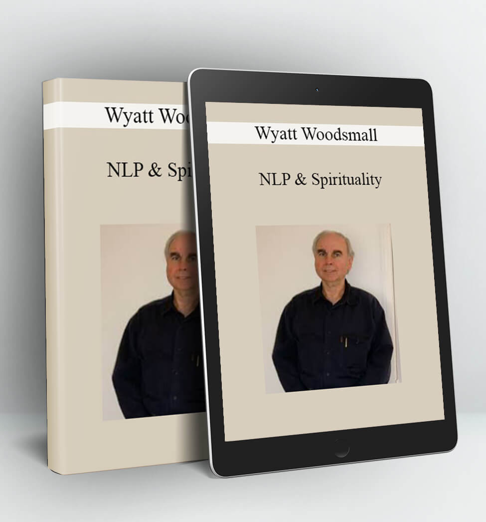 NLP & Spirituality - Wyatt Woodsmall