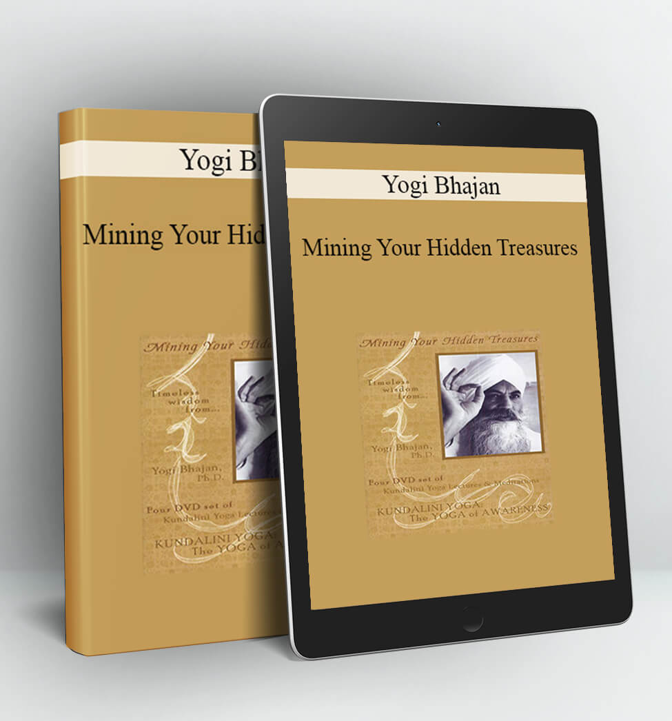 Mining Your Hidden Treasures - YOGI BHAJAN