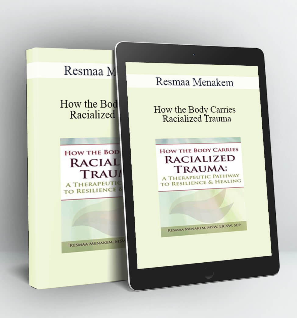 How the Body Carries Racialized Trauma - Resmaa Menakem