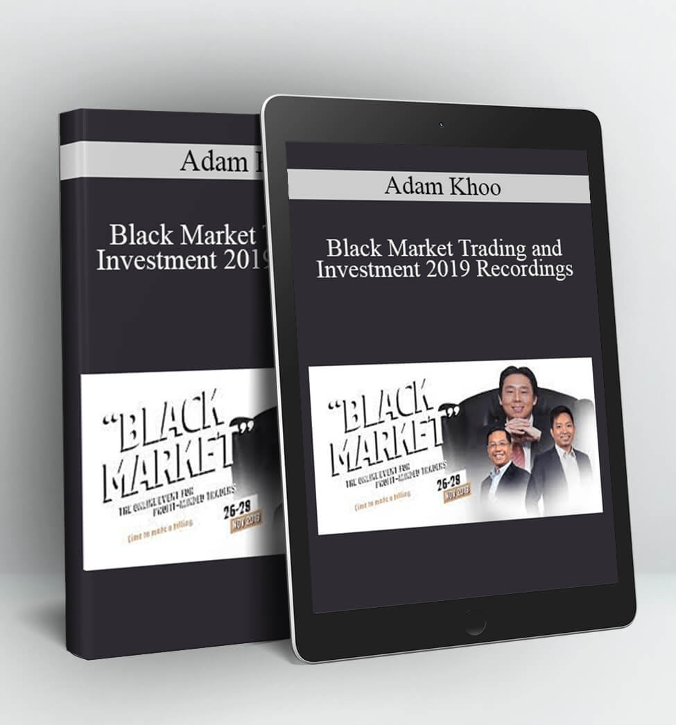 Black Market Trading and Investment 2019 Recordings - Adam Khoo