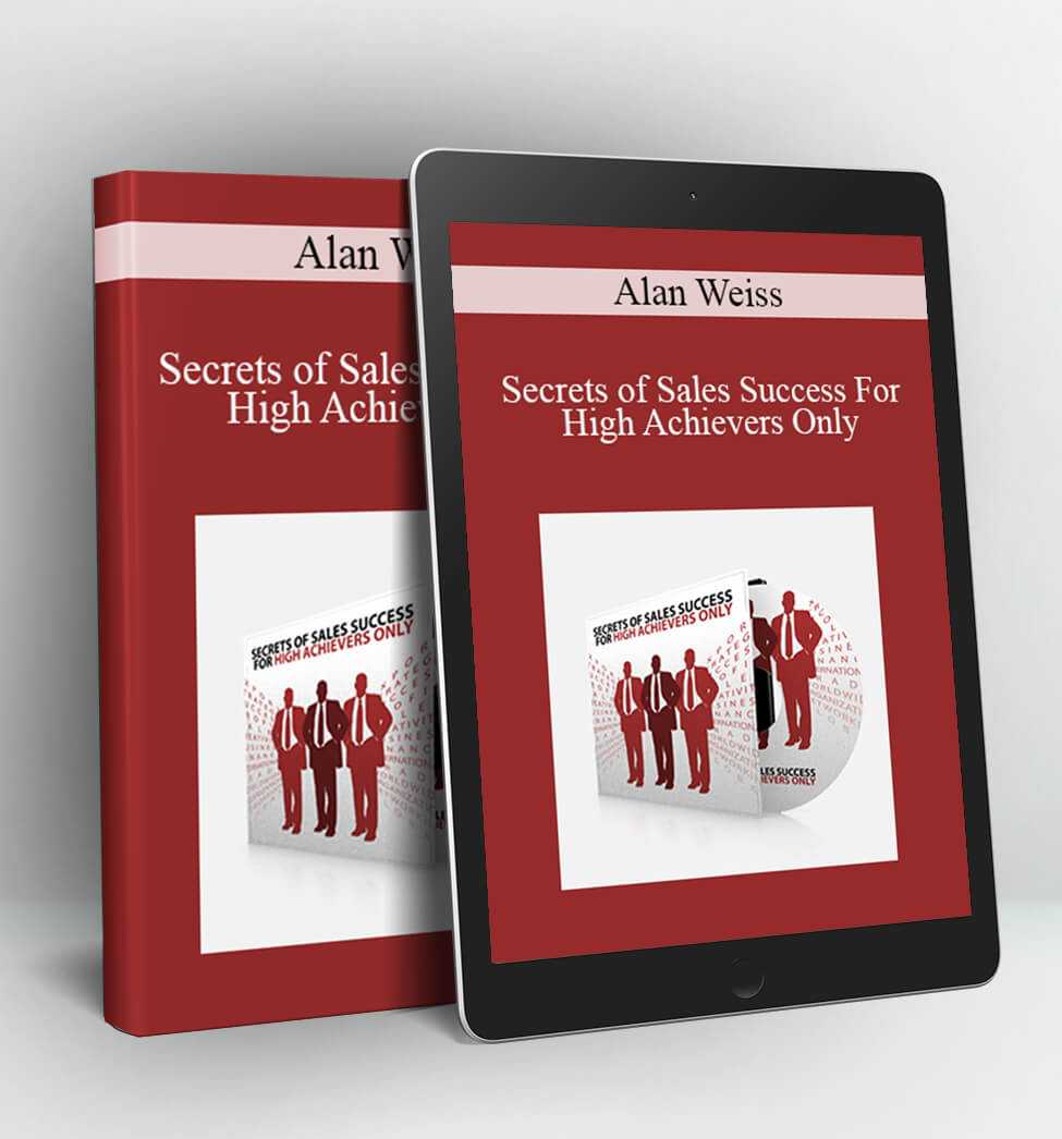 Secrets of Sales Success For High Achievers Only - Alan Weiss