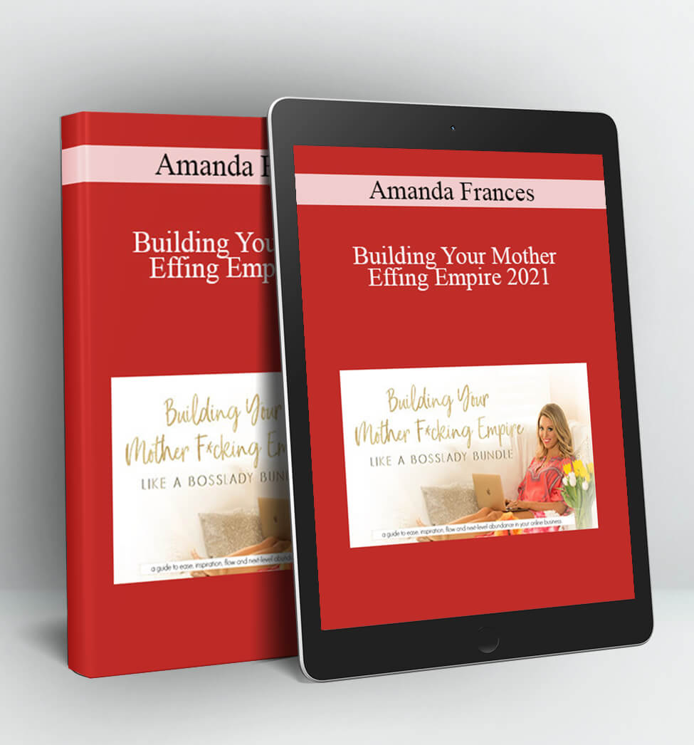 Building Your Mother Effing Empire - Amanda Frences