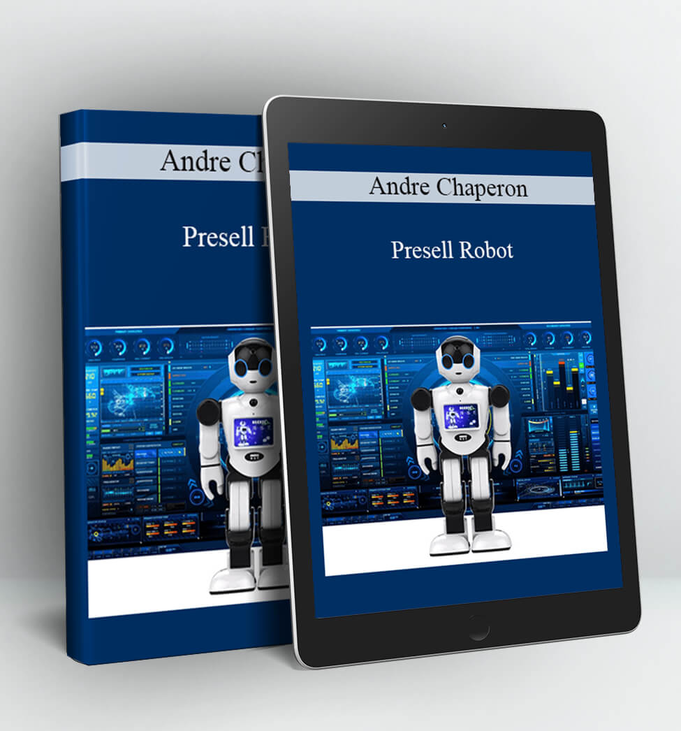 Presell Robot - Andre Chaperon