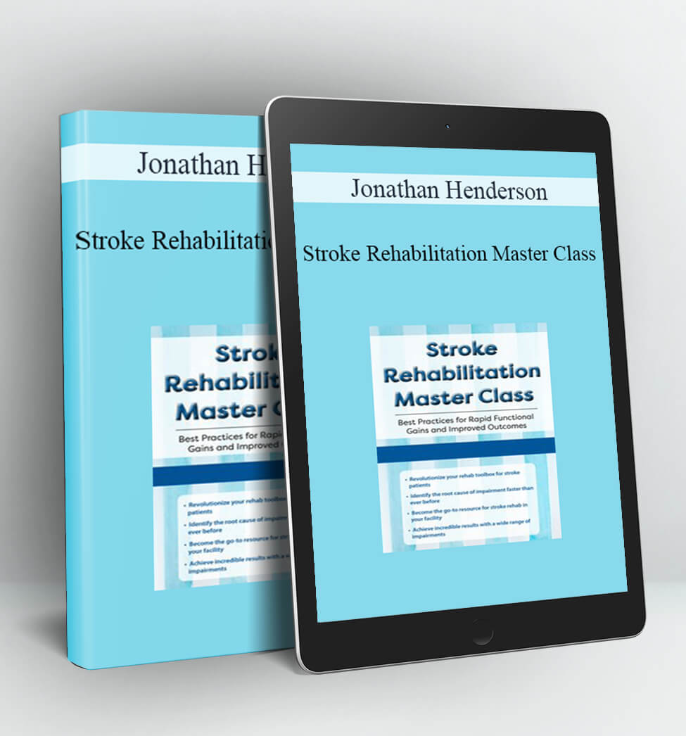 Stroke Rehabilitation Master Class - Jonathan Henderson