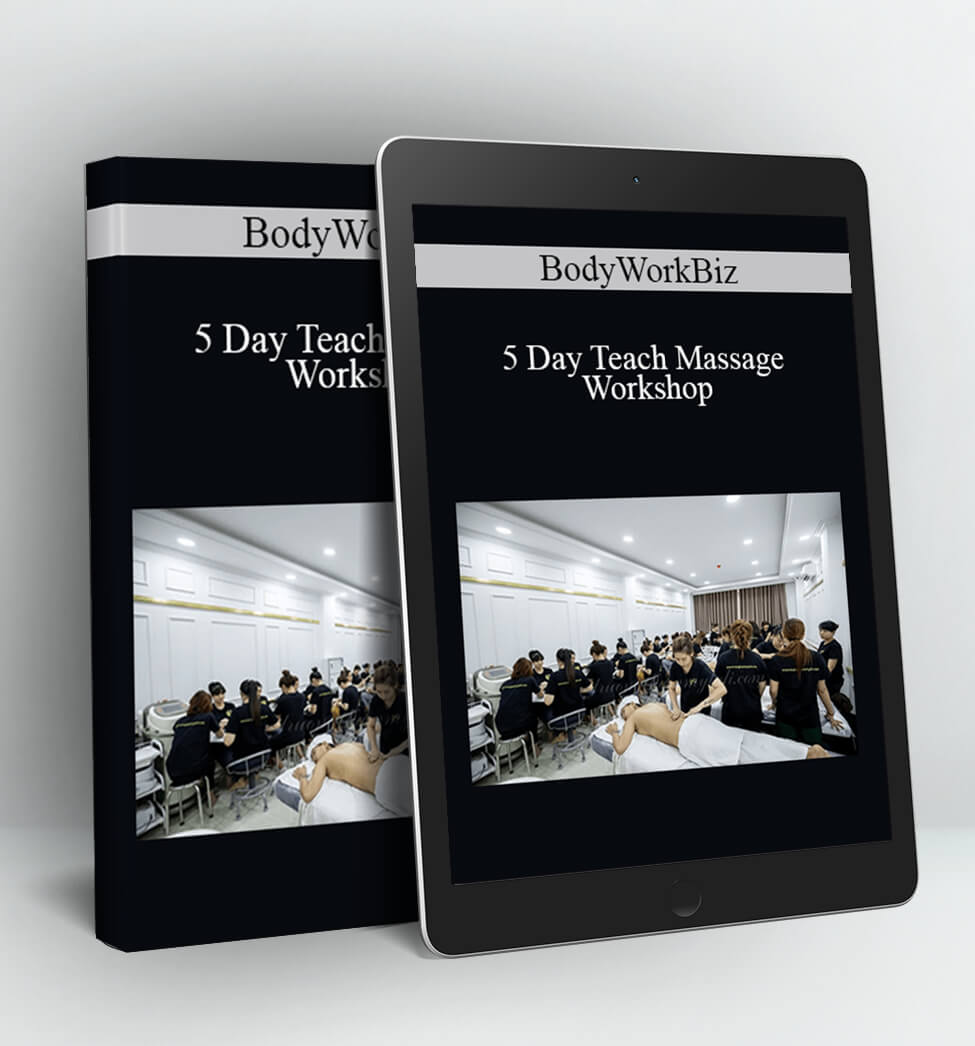 BodyWorkBiz - 5 Day Teach Massage Workshop