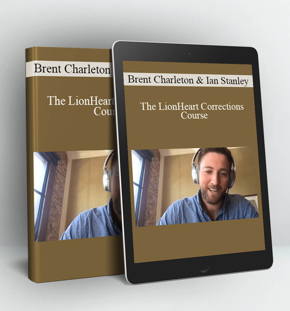 The LionHeart Corrections Course - Brent Charleton & Ian Stanley