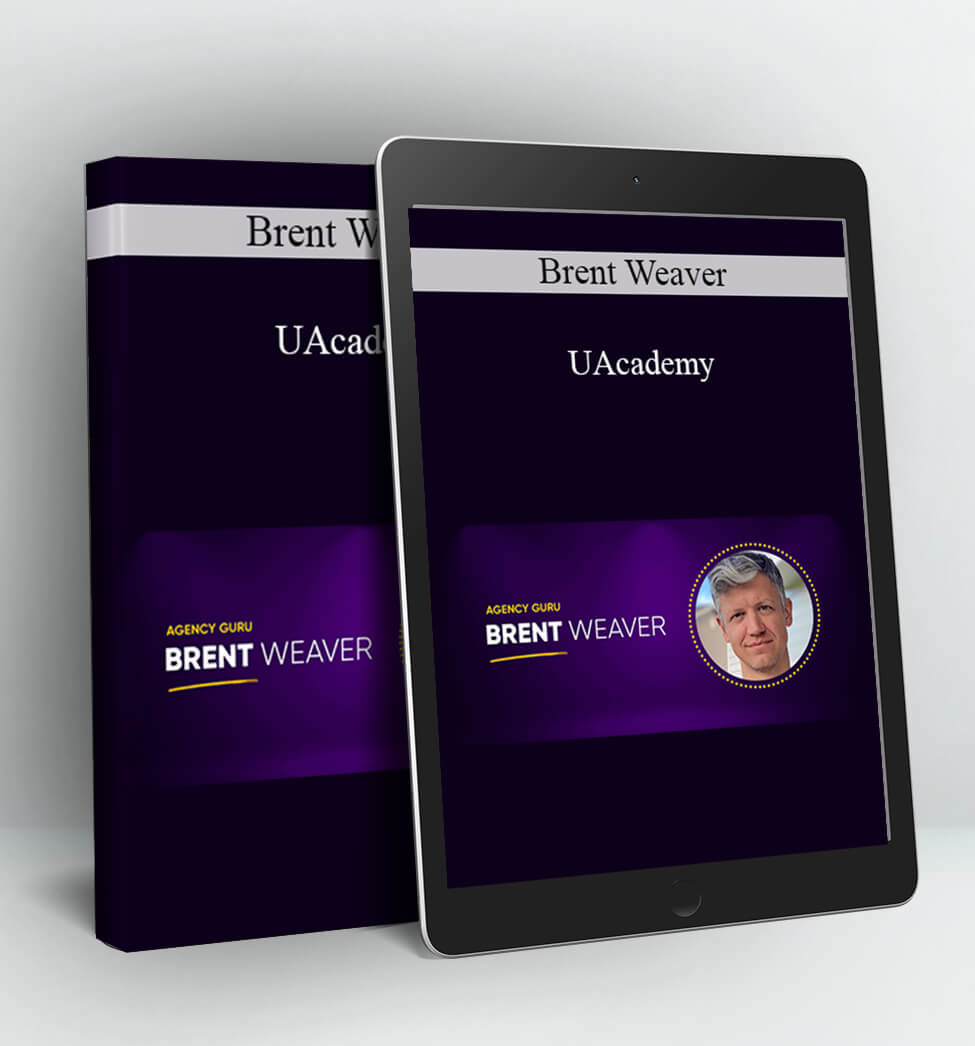 UAcademy - Brent Weaver