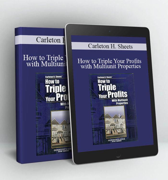 How to Triple Your Profits with Multiunit Properties - Carleton H. Sheets