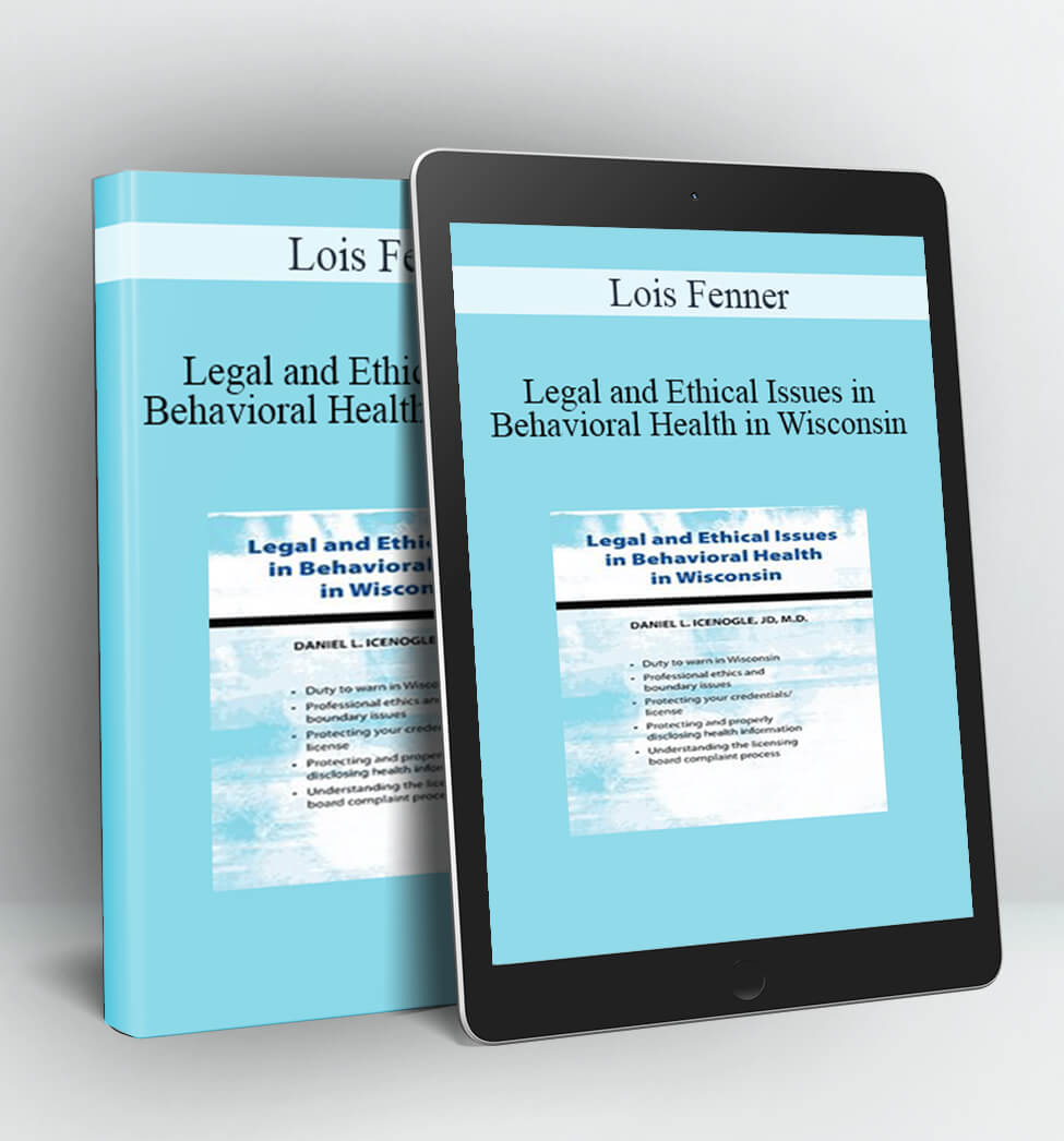 Legal and Ethical Issues in Behavioral Health in Wisconsin - Daniel Icenogle