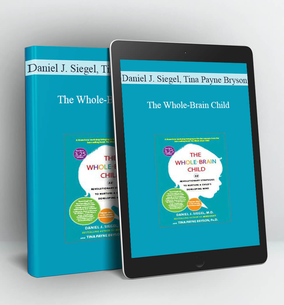 The Whole-Brain Child - Daniel J. Siegel