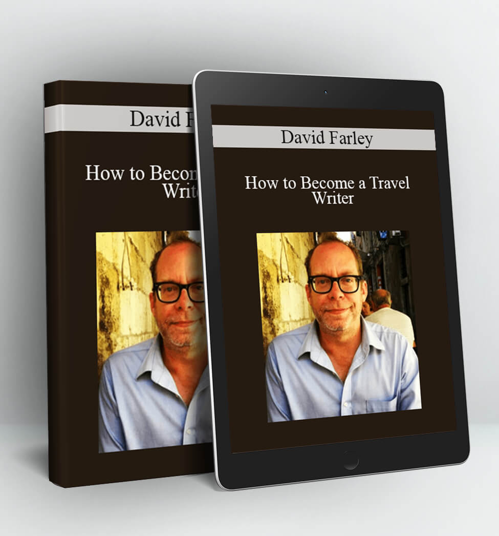 How to Become a Travel Writer - David Farley