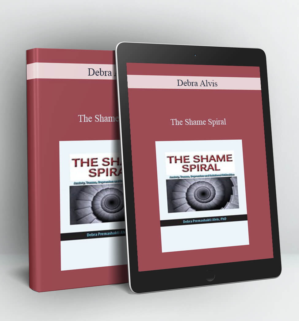 The Shame Spiral - Debra Alvis