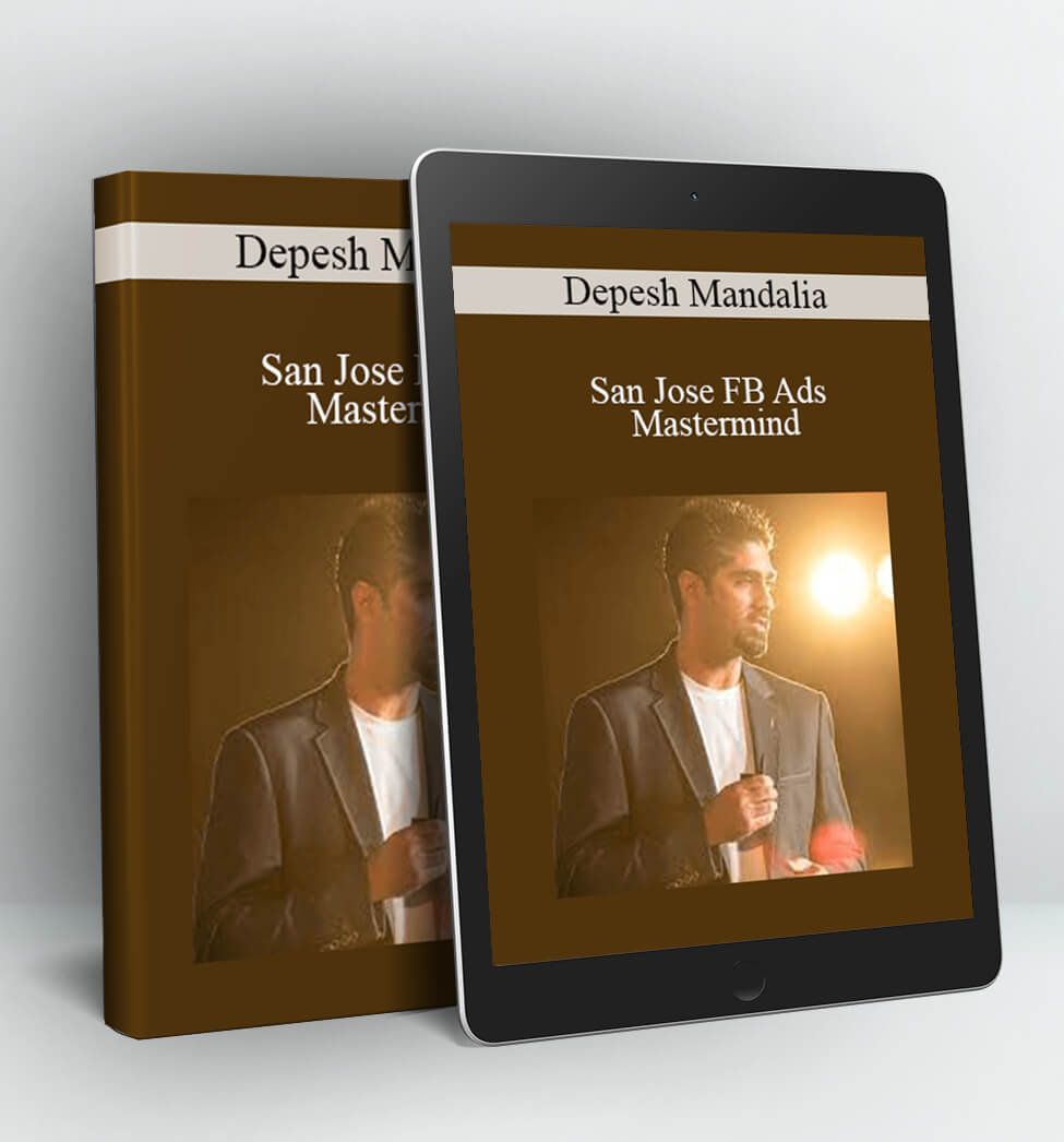 San Jose FB Ads Mastermind - Depesh Mandalia