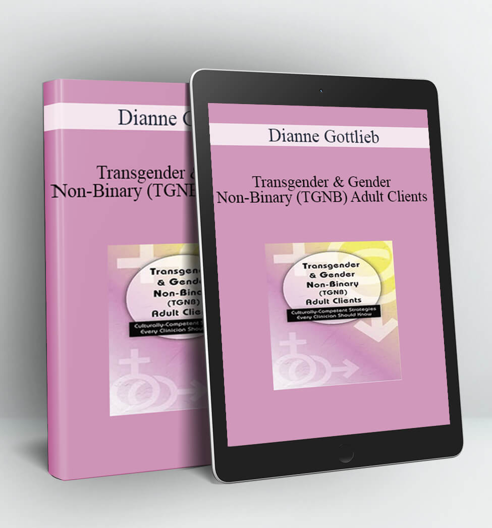 Transgender & Gender Non-Binary (TGNB) Adult Clients - Dianne Gottlieb