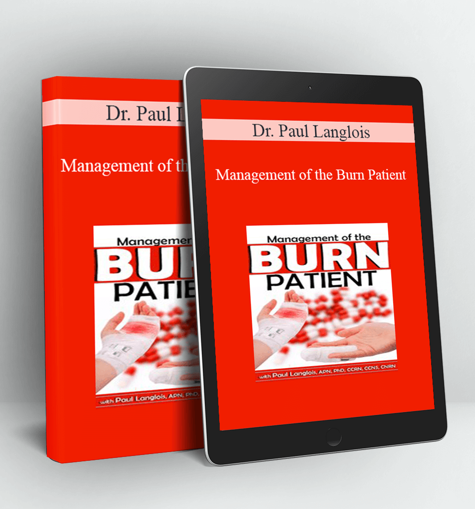 Management of the Burn Patient - Dr. Paul Langlois