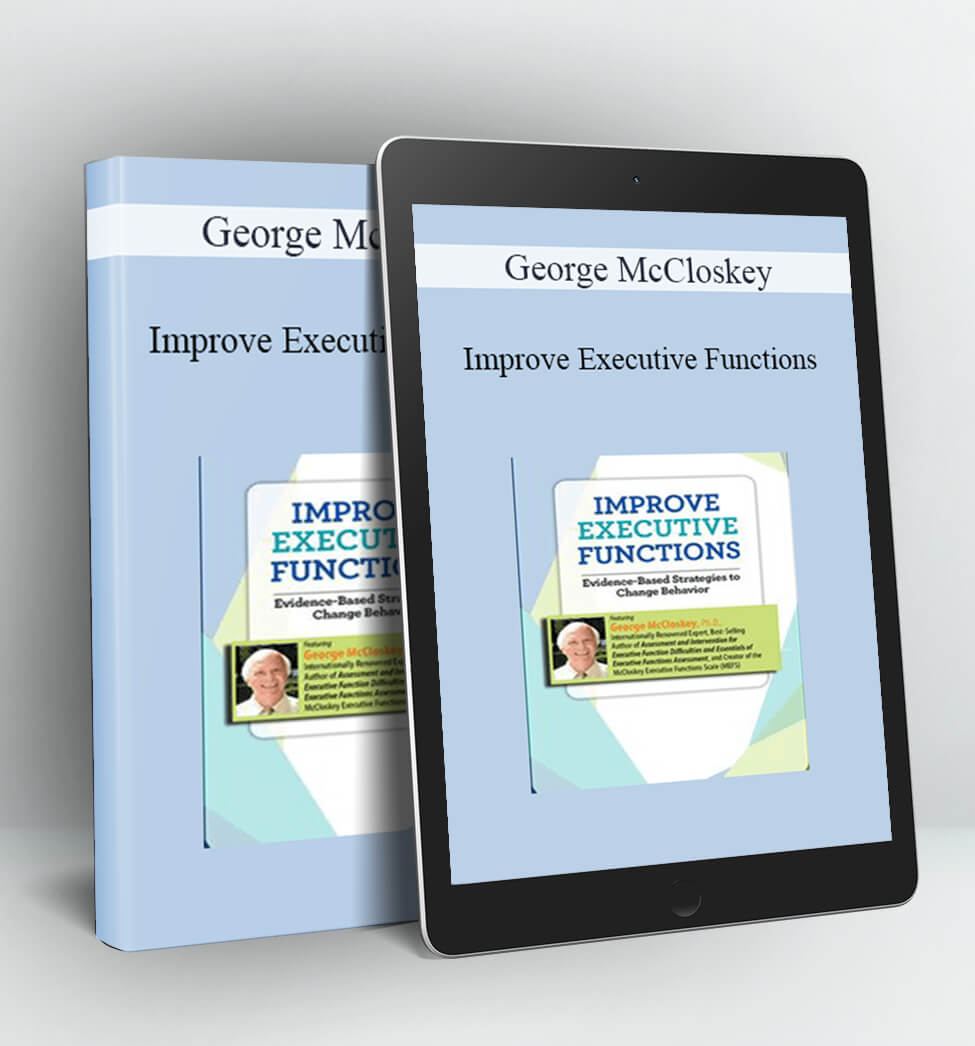 Improve Executive Functions - George McCloskey